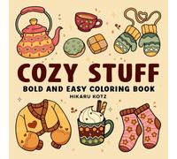 Cozy Stuff: Bold and Easy Coloring Book for Adults and Kids with Warm and Hygge-Inspired Designs for Relaxation