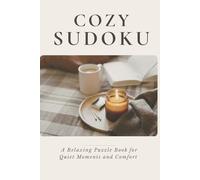 Cozy Sudoku: A Relaxing Puzzle Book for Quiet Moments & Comfort