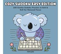 Cozy Sudoku Easy Edition: 100 Gentle Sudoku Puzzles in 6x6 & 9x9 for Relaxed Focus