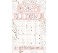 Cozy Sudoku Puzzle Book: Relaxing and Cozy Sudoku Puzzles with Beautiful Quotes for Stress Relief and Mindful Living | 50+ Puzzles | Solutions Included