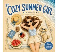 Cozy Summer: A Bold and Easy Coloring Book for Adults and Teens: Cute and Simple Designs Featuring a Girl and Her Dog, Relaxing Beach Days, and Peaceful Summer Lifestyle for Stress Relief