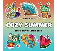 cozy summer: A Bold and Easy Summer Coloring Book Featuring 38 Simple Designs for Kids Adults and Seniors