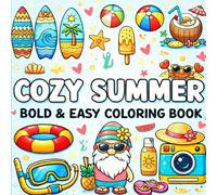 Cozy Summer Bold and Easy Coloring Book: Cute and Simple Summer Designs for Adults, Teens, and Seniors | Relaxing Vacation Vibes, Beach Scenes, and Sweet Treats