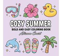 Cozy Summer Bold and Easy Coloring Book for Adults and Teens: Cute Relaxing Summer Scenes with Thick Lines, Simple Designs, Beach Days, Sunshine, and Stress Relief