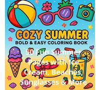 Cozy Summer: Bold & Easy Coloring Book: 50 Fun Summer Pages with Ice Cream, Beaches, Sunglasses & More