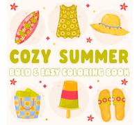 Cozy Summer Bold & Easy Coloring Book: Cute and Easy Seasonal Pages for Kids, Teens, and Adults Who Love Summer Vibes