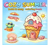 Cozy Summer - bold & easy coloring book: Cute & Simple Cozy Scenes for Relaxation | Stress Relief Coloring Book with Easy Designs, Large Spaces & Summer Moments