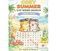 Cozy Summer Cat Word Search: Large Print | 50 Relaxing Puzzles for Adults & Seniors with Sunny Themes, and Solutions (Cozy Word Search Puzzles for Adults and Seniors)