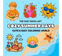 Cozy Summer Coloring Book: Big, Bold, Simple, and Adorable Pages for Kids, Teens & Adults | Relaxing Fun with Animals, Landscapes, and Sweet Summer Treats