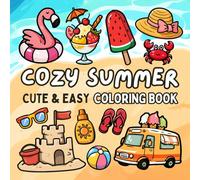 Cozy Summer: Coloring Book for Adults and Kids, Cute, Funky and Easy Designs with Bold Lines Featuring Fun Summer Activities, Tropical Items, and Animals for Relaxation and Stress Relief