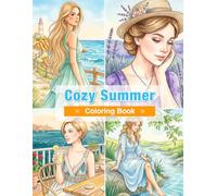 Cozy Summer Coloring Book: Rest Your Mind and Relax in Warm Calm Moments