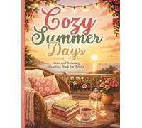 Cozy Summer Days: Relaxing and Cute Coloring Pages for Adults Featuring Cafés, Books, Cats and Summer Moments