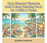 Cozy Summer Escapes: Bold & Easy Coloring Book for Adults & Teens