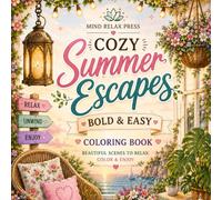 Cozy Summer Escapes Coloring Book: Charming Summer Scenes for Stress Relief & Relaxation