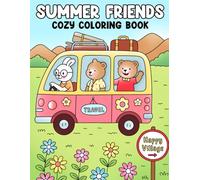 Cozy Summer Friends Coloring Book: Sunny Moments Coloring Pages featuring Cheerful Friendship Designs for All Ages for Fun and Relaxation