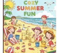 COZY SUMMER FUN COLORING BOOK: Stress Free and Relaxing 30 Images with Thick Outlines, Best to Gift Someone Too.