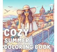 Cozy Summer: Girl Summer Vibe, 40 Relaxing Girl Scenes Simple and Cute Summer Vibes for Teens, Adults, Seniors