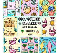 Cozy Summer Patterns: Bold and Easy Coloring Book with Cute Summer Patterns, Simple Relaxing Designs for Adults, Teens and Kids, Stress Relief & Fun