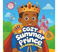 Cozy Summer Prince Coloring Book: Summer Coloring Book for Kids Ages 4-8 - 50 Bold Line Art Pages with Beach Scenes, Outdoor Games & Fun Activities