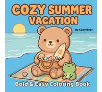 Cozy Summer Vacation Coloring Book for Adults: Cute Beach Days, Relaxing Travel Scenes, and Big Bold and Easy Designs for Stress Relief and Creative Fun