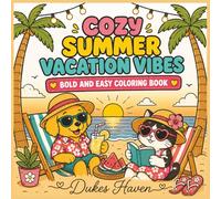 Cozy Summer Vacation Vibes: Cute Beach, Camping & Tropical Getaway Scenes for Relaxing Stress Relief and Bold Easy Coloring Fun