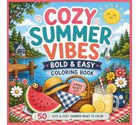 Cozy Summer Vibes: Bold & Easy Coloring Pages for All Ages Featuring Relaxing Beaches, Lake Days, Campfires, Flowers, Sweet Treats, and Happy Summer Moments