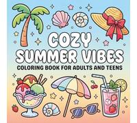 Cozy Summer Vibes Coloring Book for Adults and Teens: Bold and Easy Illustrations for Stress Relief and Relaxation