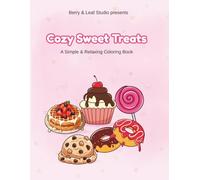 Cozy Sweet Treats: A Simple & Relaxing Coloring Book