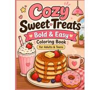 Cozy Sweet Treats: Bold & Easy Coloring Book for Adults & Teens