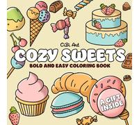 Cozy Sweets - Bold and Easy Coloring Book: 40 Bold-Line Dessert Coloring Pages for Adults, Teens, and Beginners
