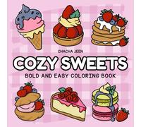 Cozy Sweets: Bold and Easy Dessert Coloring Book for Adults and Kids with Cute Treats, Cakes, and Sweet Fun