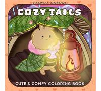 Cozy Tails: Coloring Book for Adults and Teens featuring Cute Woodland Animals, Whimsical Fuzzy Friends & Relaxing Hygge Scenes for Stress Relief