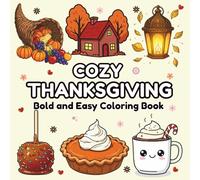 Cozy Thanksgiving bold and easy Coloring Book: Simple Festive Designs for Relaxing Holiday Fun