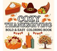 Cozy Thanksgiving Bold & Easy Coloring Book: Simple Designs a Festive Feast of Creativity For Adults & Kids for Relaxation & Stress Relief.
