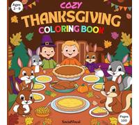 Cozy Thanksgiving Coloring Book.: Seasonal Coloring Pages for a Cozy and Thankful Celebration.