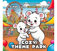 Cozy Themepark: Super Cute Coloring Book for Adults & Teens: Roller Coasters, Cotton Candy & Endless Fun to Color