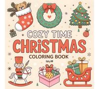 Cozy Time Christmas Coloring Book: A Fun and Festive Holiday Coloring Adventure for All Ages