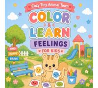 Cozy Tiny Animal Town: Color & Learn Feelings: Helping Little Learners Explore Big Feelings