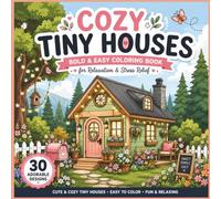 Cozy Tiny Houses: Bold & Easy Coloring Book for Adults and Teens with 30 Cute and Charming Tiny House Designs