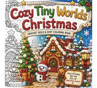 Cozy Tiny Worlds: Bold & Easy Crochet Christmas Coloring Book