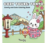 Cozy Tours: Tokyo: Comfy and Cute Coloring Book