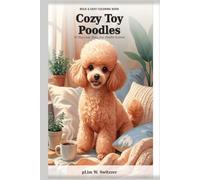 Cozy Toy Poodles: 50 Big-Line, Easy Toy Poodle Scenes