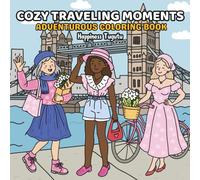 Cozy Traveling Moments: Coloring Book for Adults and Teens Featuring Travel Themed Scenes Around the World, All From the Comfort of Home.