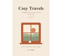 Cozy Travels: A Comfort-First Travel Journal & Trip Log