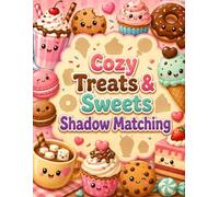 Cozy Treats & Sweets Shadow Matching: An Interactive Sweet Treats Activity Book to Boost Focus and Visual Skills