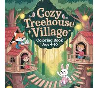 Cozy Treehouse Village: Coloring Book age 4 to 10