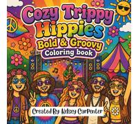 Cozy Trippy Hippies Bold & Groovy Coloring Book