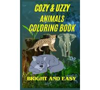 Cozy & Uzzy: Bright and Easy Coloring Book for Adult's and Teen's with Cozzy & Uzzy Scenes and Bright Animals Character for Stress Relieve (Cozy & Uzzy Coloring Book)