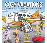 Cozy Vacations: Cute Coloring Book for Adults and Teens Featuring Super Cute Zoo Animal Characters with Easy and Simple Designs for Relaxation (Cozy & Easy Coloring)