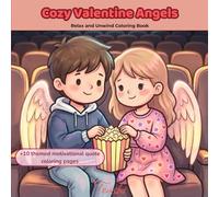 Cozy Valentine Angels Relax and Unwind Coloring Book: A Cute and Calming Gift for Love, Relaxation and Peace